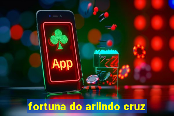 fortuna do arlindo cruz